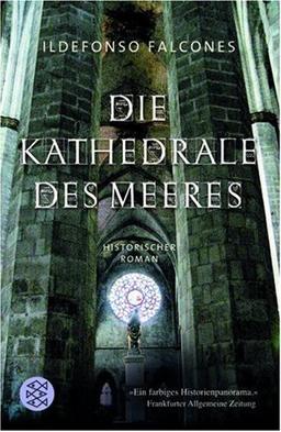 Die Kathedrale des Meeres: Historischer Roman