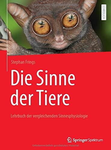 Die Sinne der Tiere: Lehrbuch der vergleichenden Sinnesphysiologie