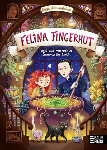 Felina Fingerhut und das verhexte Schwarze Loch: Ein magisches Hexenabenteuer (Band 1) ab 9 Jahren – mit zauberhaften Illustrationen und Aktivteil