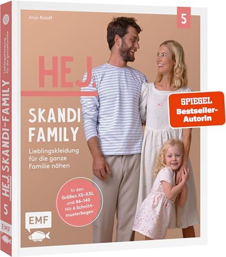 Hej. Skandi-Family – Band 5 – Lieblingskleidung für die ganze Familie nähen: aus Webware, Baumwollstoffen, Musselin und Co. – In den Größen XS bis XXL und 86 bis 140 – Mit 6 Schnittmusterbogen