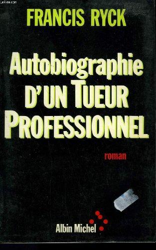 Autobiographie d'un tueur professionnel