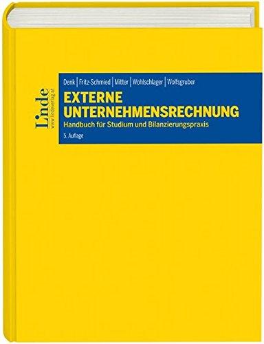 Externe Unternehmensrechnung: Handbuch für Studium und Bilanzierungspraxis (Linde Lehrbuch)