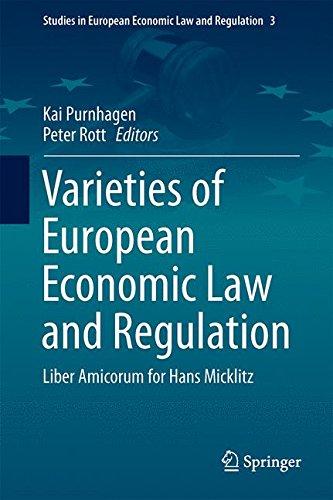 Varieties of European Economic Law and Regulation: Liber Amicorum for Hans Micklitz (Studies in European Economic Law and Regulation, Band 3)