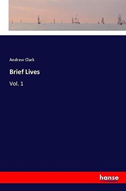 Brief Lives: Vol. 1