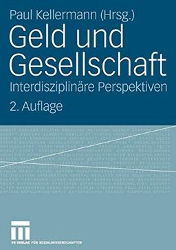 Geld und Gesellschaft: Interdisziplinäre Perspektiven