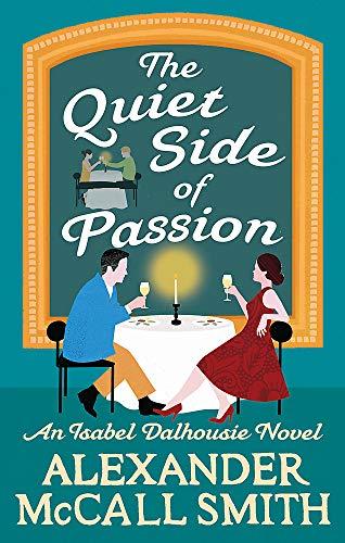 The Quiet Side of Passion (Isabel Dalhousie Novels, Band 47)