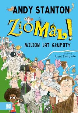 Ziomal!: Milion lat głupoty