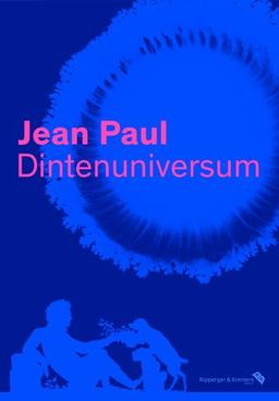 Jean Paul. Dintenuniversum - Ausstellungskatalog: Schreiben ist Wirklichkeit