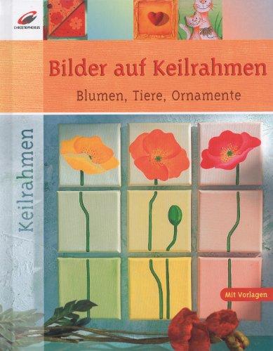 Bilder auf Keilrahmen: Blumen, Tiere, Ornamente