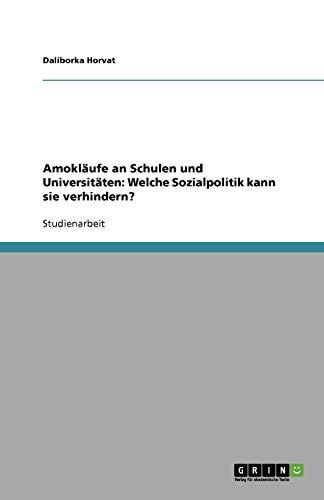 Amokläufe an Schulen und Universitäten: Welche Sozialpolitik kann sie verhindern?