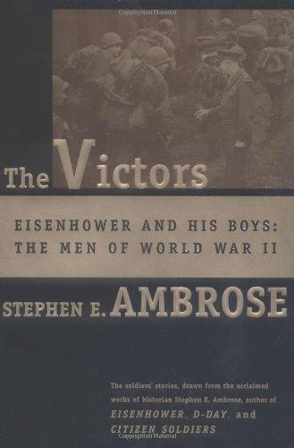 The Victors: Eisenhower and His Boys : The Men of World War II: Eisenhower and His Boys - The Men of WWII