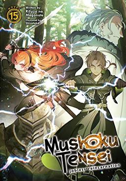 Mushoku Tensei: Jobless Reincarnation (Light Novel) Vol. 15 (Mushoku Tensei, 15, Band 15)