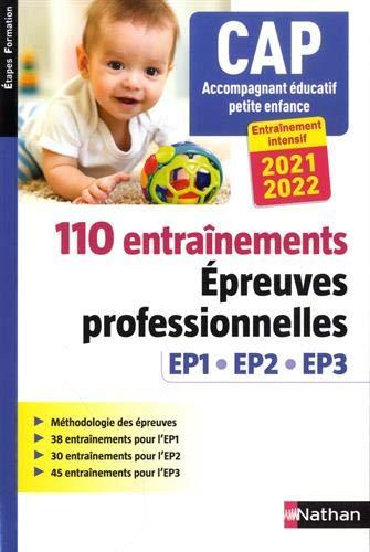 110 entraînements, épreuves professionnelles EP1, EP2, EP3 : CAP accompagnant éducatif petite enfance : entraînement intensif 2021-2022