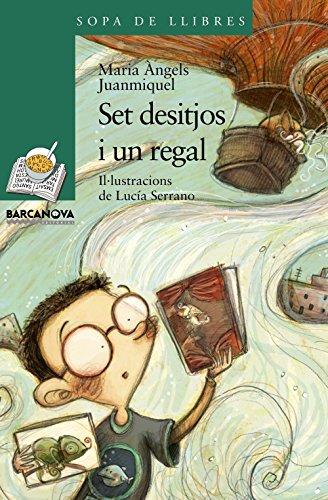 Set desitjos i un regal (Llibres infantils i juvenils - Sopa de llibres. Sèrie verda)