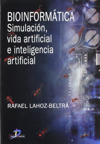 Bioinformática : simulación, vida artificial e inteligencia artificial