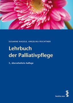 Palliativpflege: Ein Lehrbuch für Gesundheits- und Pflegeberufe