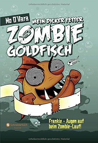 Mein dicker fetter Zombie-Goldfisch, Band 08: Frankie - Augen auf beim Zombie-Lauf!