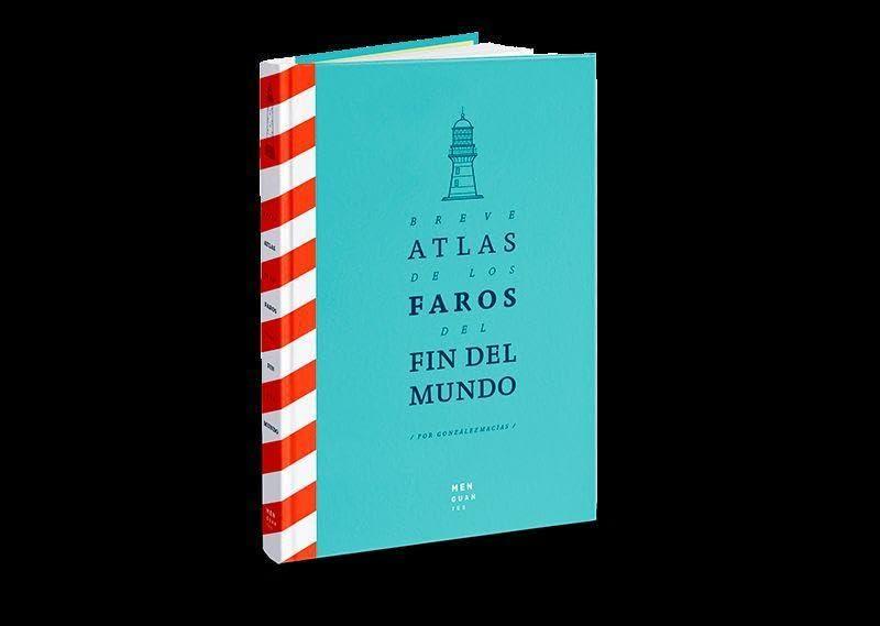 Breve atlas de los faros del fin del mundo (Atlas inesperados)