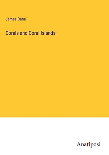 Corals and Coral Islands