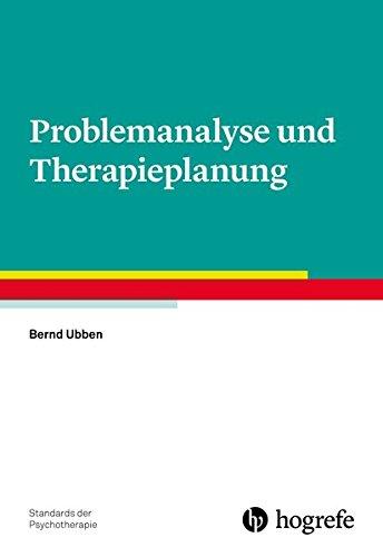 Problemanalyse und Therapieplanung (Standards der Psychotherapie)