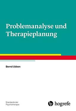 Problemanalyse und Therapieplanung (Standards der Psychotherapie)