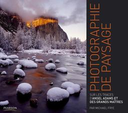 La photographie de paysage : sur les traces d'Ansel Adams et les grands maîtres