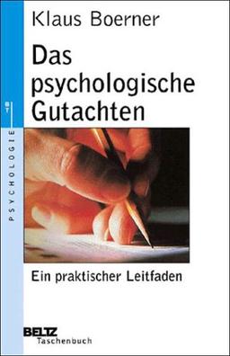 Das psychologische Gutachten (Beltz Taschenbuch / Psychologie)