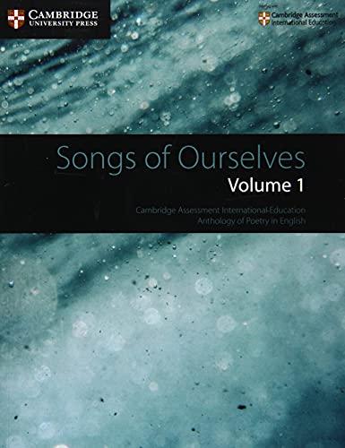 Songs of Ourselves: Volume 1: Cambridge Assessment International Education Anthology of Poetry in English (Cambridge International Examinations, Band 1)