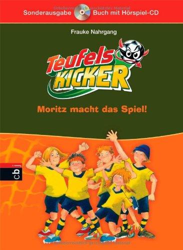 Die Teufelskicker - Moritz macht das Spiel: Band 1