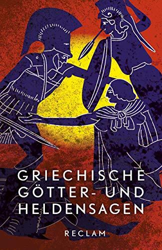 Griechische Götter- und Heldensagen: Nach den Quellen neu erzählt. Mit Stammtafeln der Götter und Helden sowie Anmerkungen (Reclams Universal-Bibliothek)