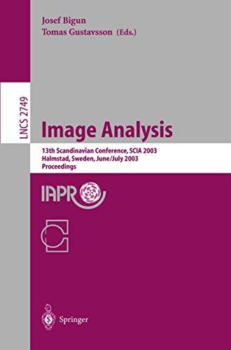 Image Analysis: 13th Scandinavian Conference, SCIA 2003 Halmstad, Sweden, June 29 – July 2, 2003 Proceedings (Lecture Notes in Computer Science, 2749, Band 2749)