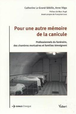 Pour une autre mémoire de la canicule : professionnels du funéraire, des chambres mortuaires et familles témoignent