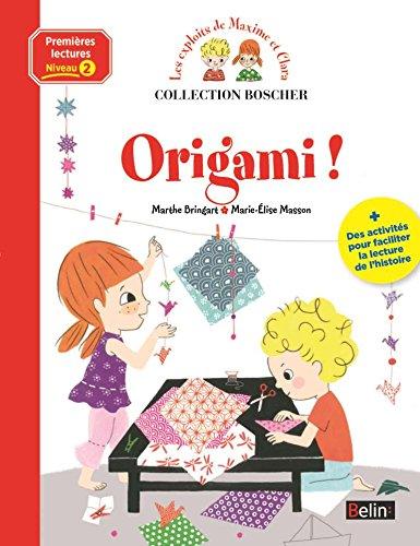 Les exploits de Maxime et Clara. Origami ! : niveau 2