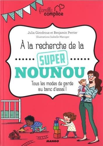 A la recherche de la super nounou : tous les modes de garde au banc d'essai !