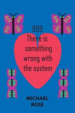 999: There Is Something Wrong with the System