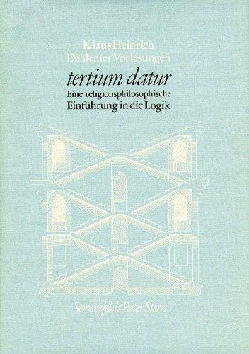 Dahlemer Vorlesungen und Studien / Tertium datur: Eine religionsphilosophische Einführung in die Logik: BD 1