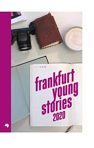 Frankfurt Young Stories 2020: Anthologie Shortlist 2020