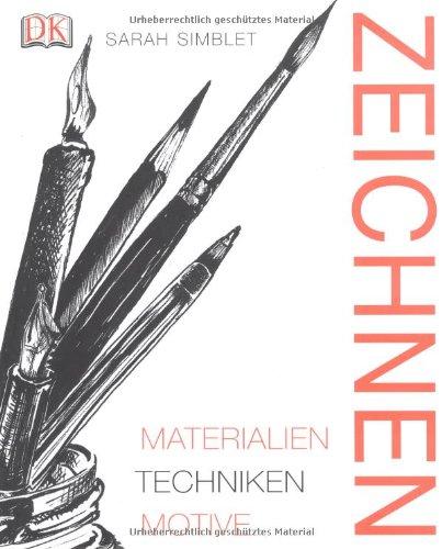 Zeichnen: Materialien, Techniken, Motive