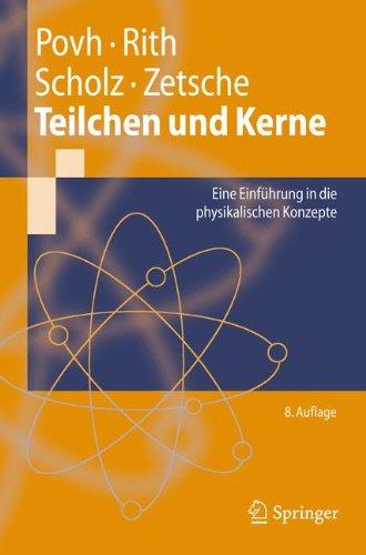 Teilchen und Kerne: Eine Einfuhrung in die physikalischen Konzepte (Springer-Lehrbuch) (German Edition): Eine Einführung in die physikalischen Konzepte