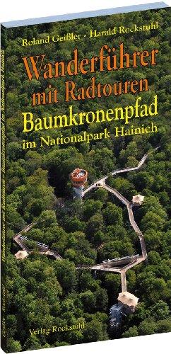 Wanderführer BAUMKRONENPFAD im Nationalpark Hainich (inklusive Radtouren). Mit der Thiemsburg - AUSGABE 2010: Die Thiemsburg am Baumkronenpfad