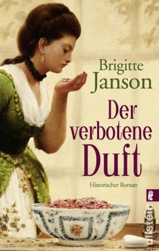 Der verbotene Duft: Historischer Roman