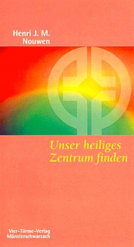 Unser heiliges Zentrum finden: Jesus und Maria