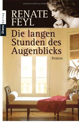 Die langen Stunden des Augenblicks: Roman