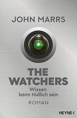 The Watchers - Wissen kann tödlich sein: Roman