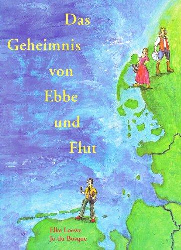 Geheimnis Ebbe und Flut: Geschichten vom Wasser, das kommt und geht