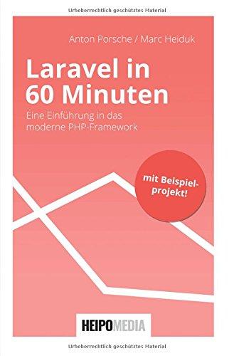 Laravel in 60 Minuten: Eine Einführung in das moderne PHP-Framework