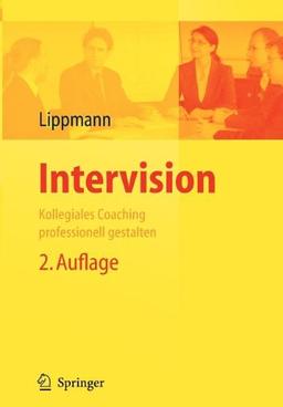 Intervision: Kollegiales Coaching professionell gestalten