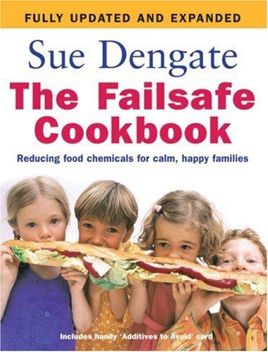 The Failsafe Cookbook: Reducing Food Chemicals for Calm, Happy Families