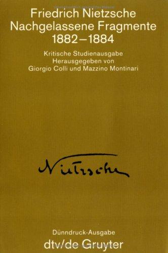 Nachgelassene Fragmente 1882-1884. ( Kritische Studienausgabe in 15 Einzelbänden, 10).