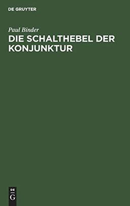 Die Schalthebel der Konjunktur: Kaufkrafteinsatz und Kaufkraftstillegung als Bestimmungsgründe des Volkseinkommens